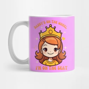 Daddy's on the Wheel I'm on the Seat Passenger Queen Design Mug